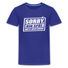 Sorry, ick bin spät. Hatte keen Bock. - Teenager Premium T-Shirt - Königsblau