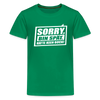Sorry, ick bin spät. Hatte keen Bock. - Teenager Premium T-Shirt - Kelly Green