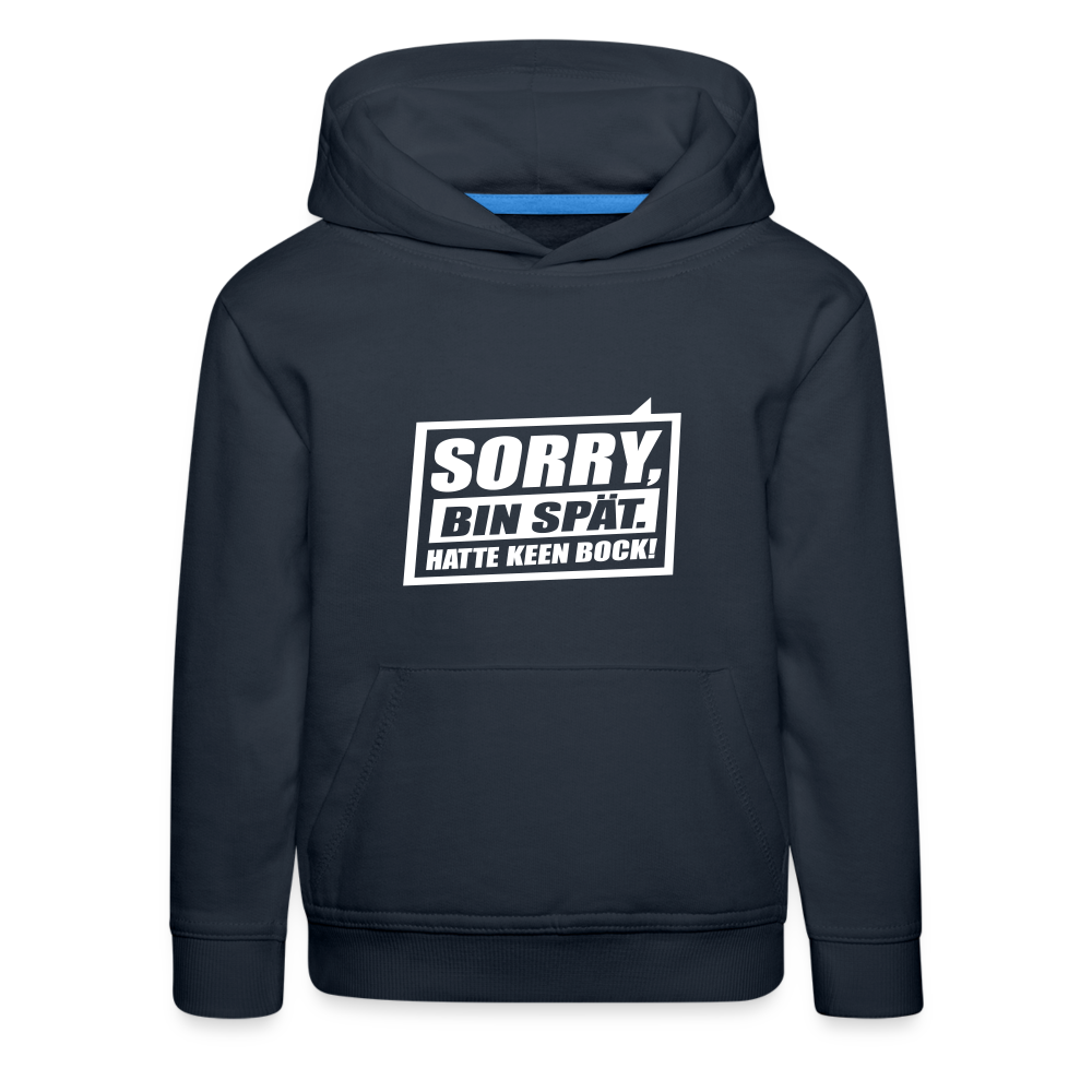 Sorry, ick bin spät. Hatte keen Bock. - Kinder Premium Hoodie - Navy