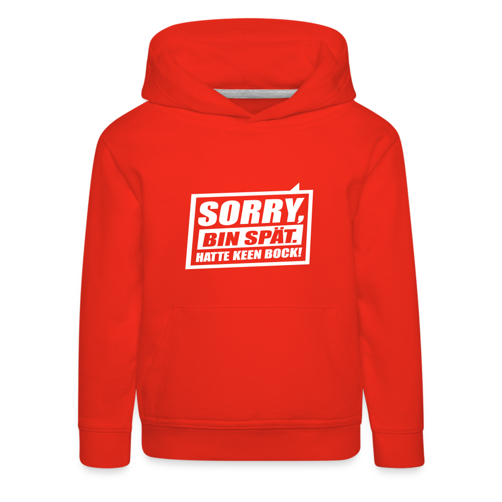 Sorry, ick bin spät. Hatte keen Bock. - Kinder Premium Hoodie - Rot