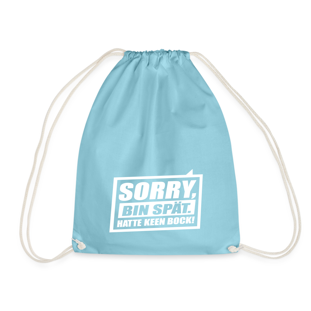 Sorry, ick bin spät. Hatte keen Bock. - Turnbeutel - Aqua