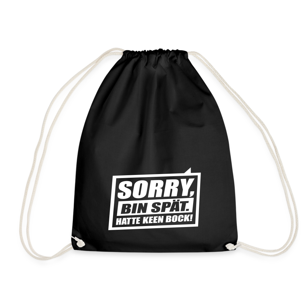 Sorry, ick bin spät. Hatte keen Bock. - Turnbeutel - Schwarz