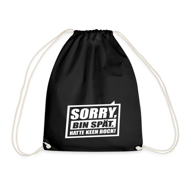 Sorry, ick bin spät. Hatte keen Bock. - Turnbeutel - Schwarz