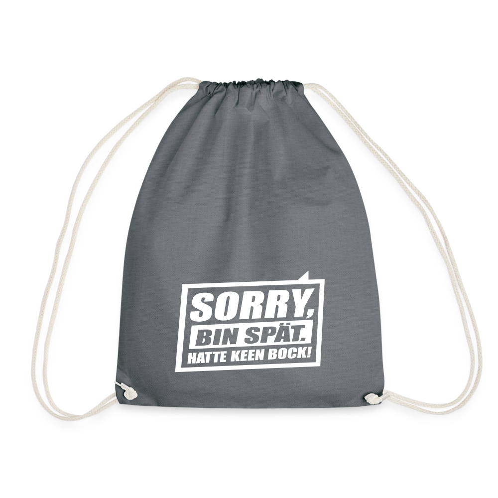 Sorry, ick bin spät. Hatte keen Bock. - Turnbeutel - Grau