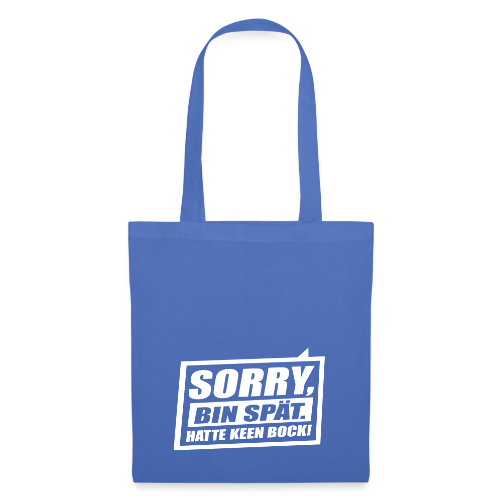 Sorry, ick bin spät. Hatte keen Bock. - Stoffbeutel - Hellblau