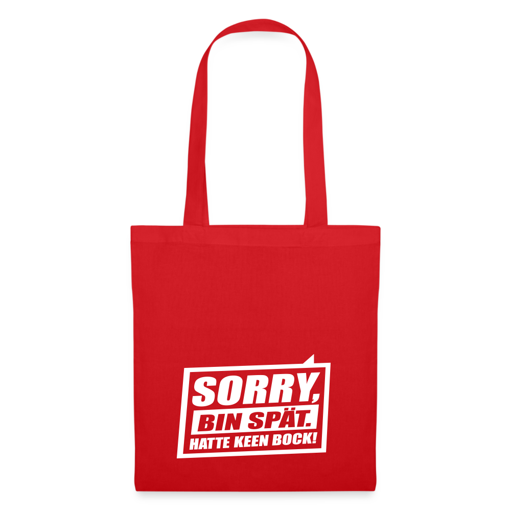 Sorry, ick bin spät. Hatte keen Bock. - Stoffbeutel - Rot