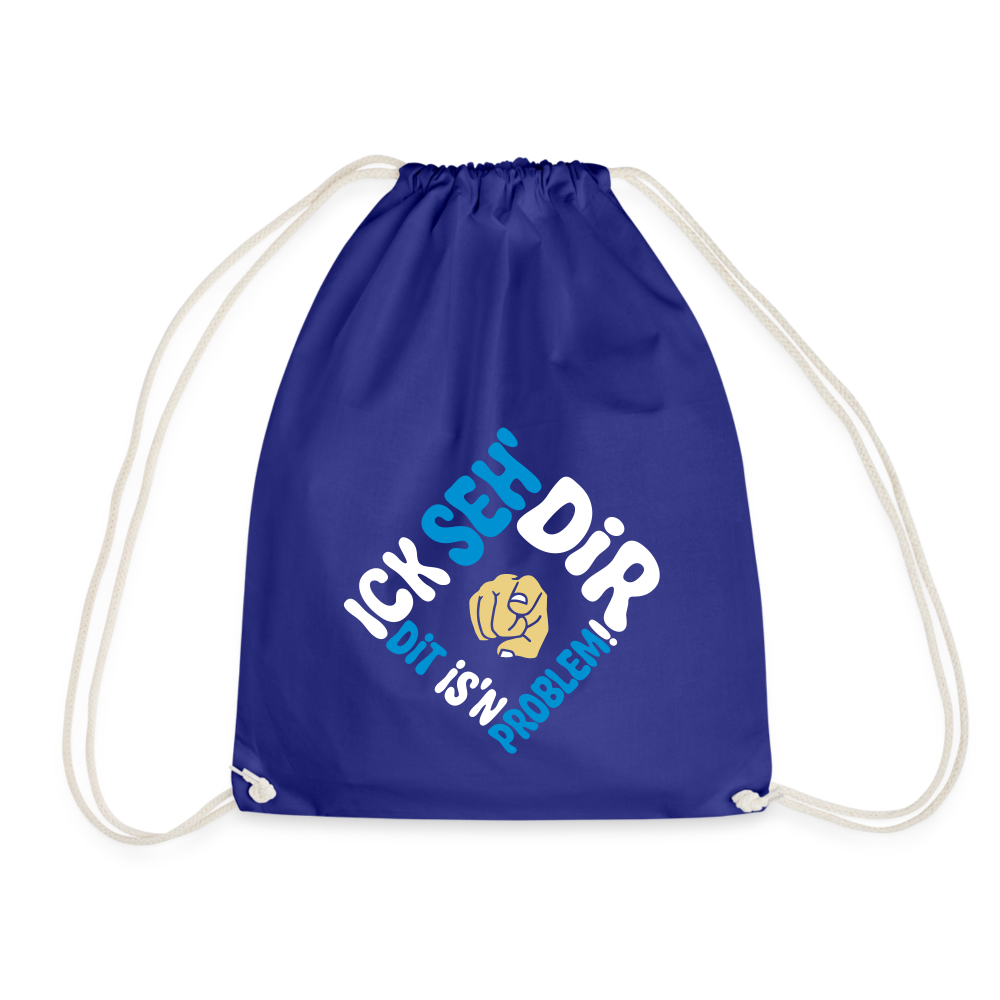 Ick seh' dir. Dit is'n Problem. - Turnbeutel - Königsblau