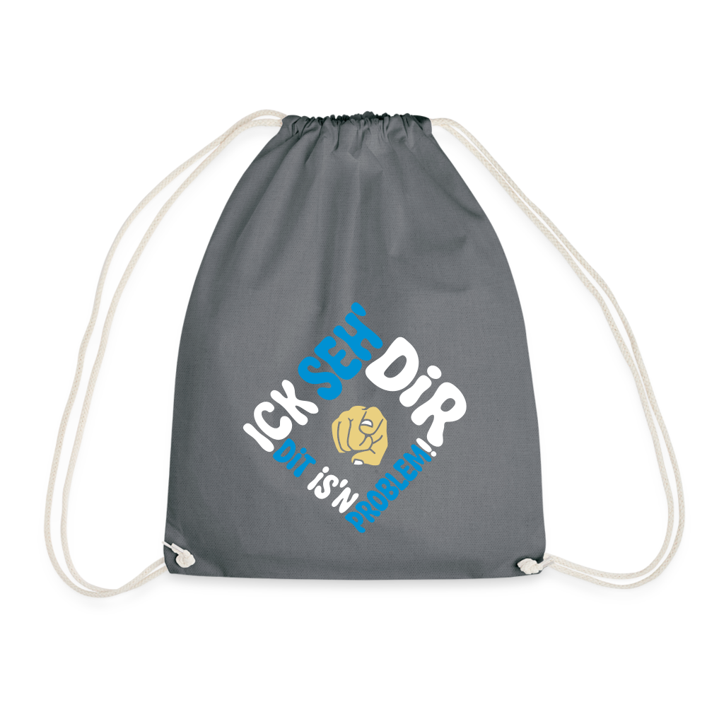 Ick seh' dir. Dit is'n Problem. - Turnbeutel - Grau