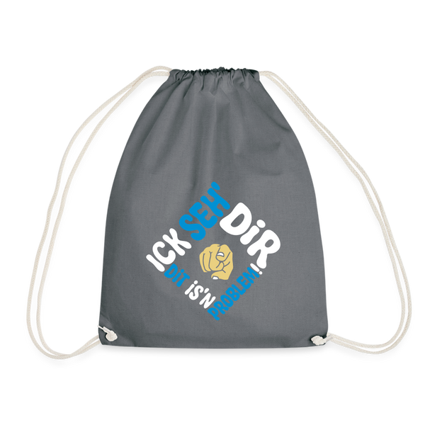Ick seh' dir. Dit is'n Problem. - Turnbeutel - Grau