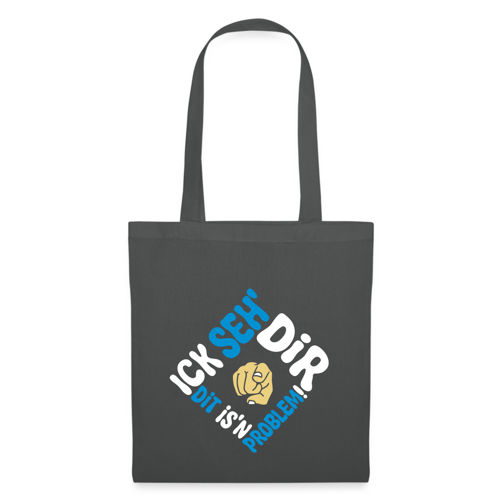 Ick seh' dir. Dit is'n Problem. - Stoffbeutel - Graphite