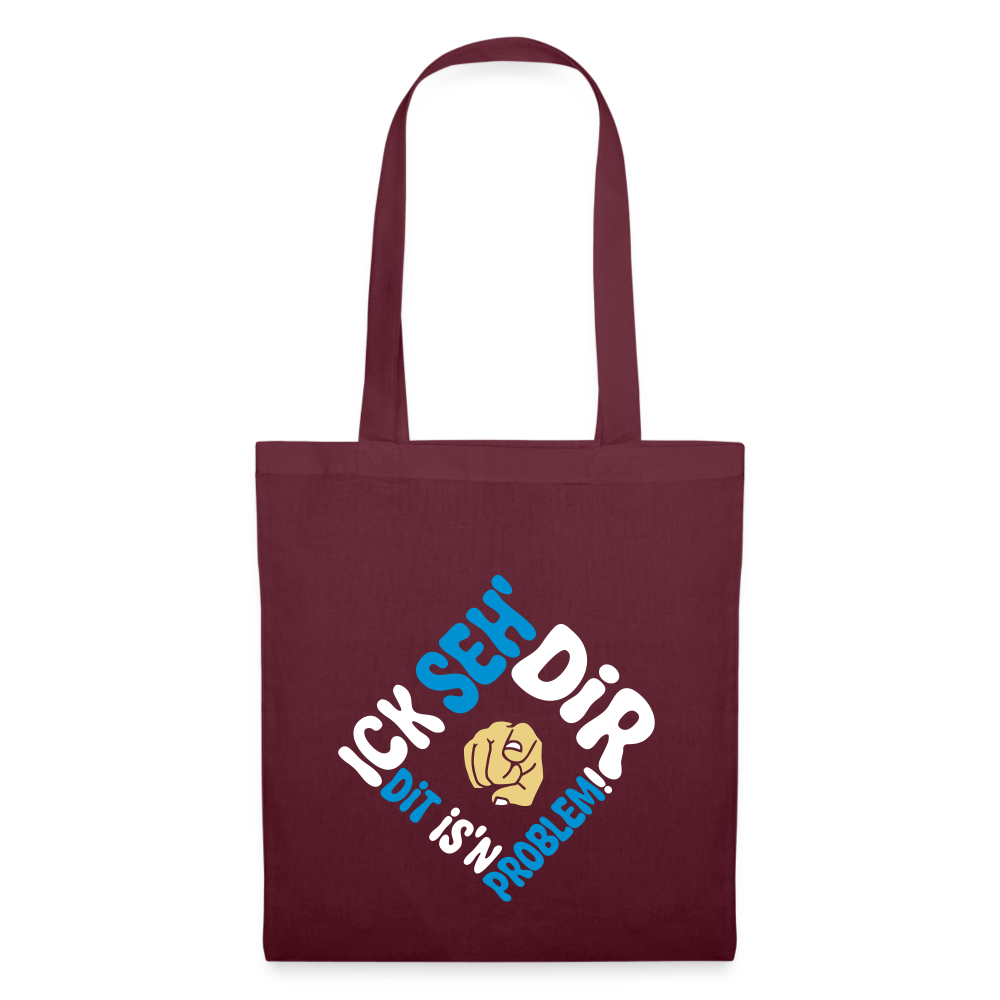 Ick seh' dir. Dit is'n Problem. - Stoffbeutel - Burgunderrot