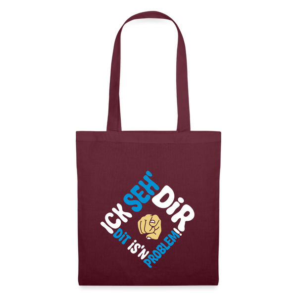 Ick seh' dir. Dit is'n Problem. - Stoffbeutel - Burgunderrot