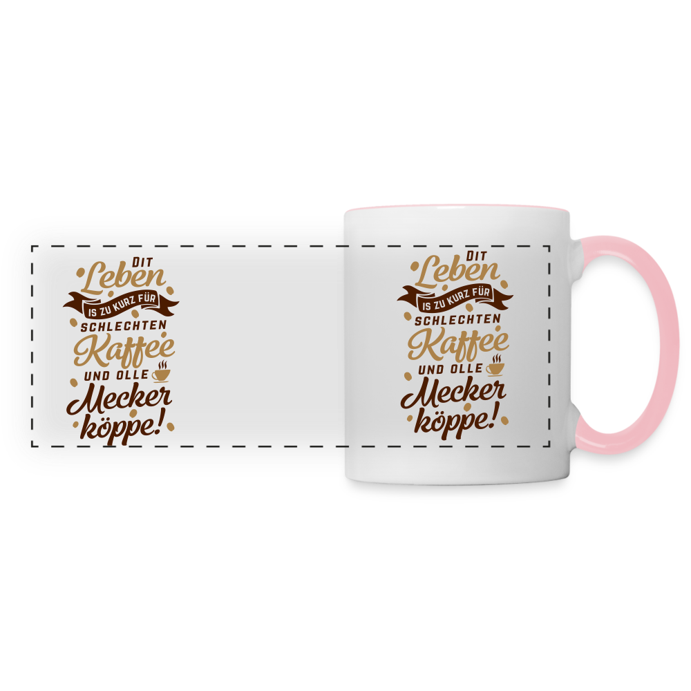 Dit Leben is zu kurz für schlechten Kaffee und olle Meckerköppe! - Tasse zweifarbig - Weiß/Pink