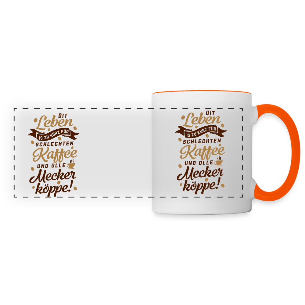 Dit Leben is zu kurz für schlechten Kaffee und olle Meckerköppe! - Tasse zweifarbig - Weiß/Orange