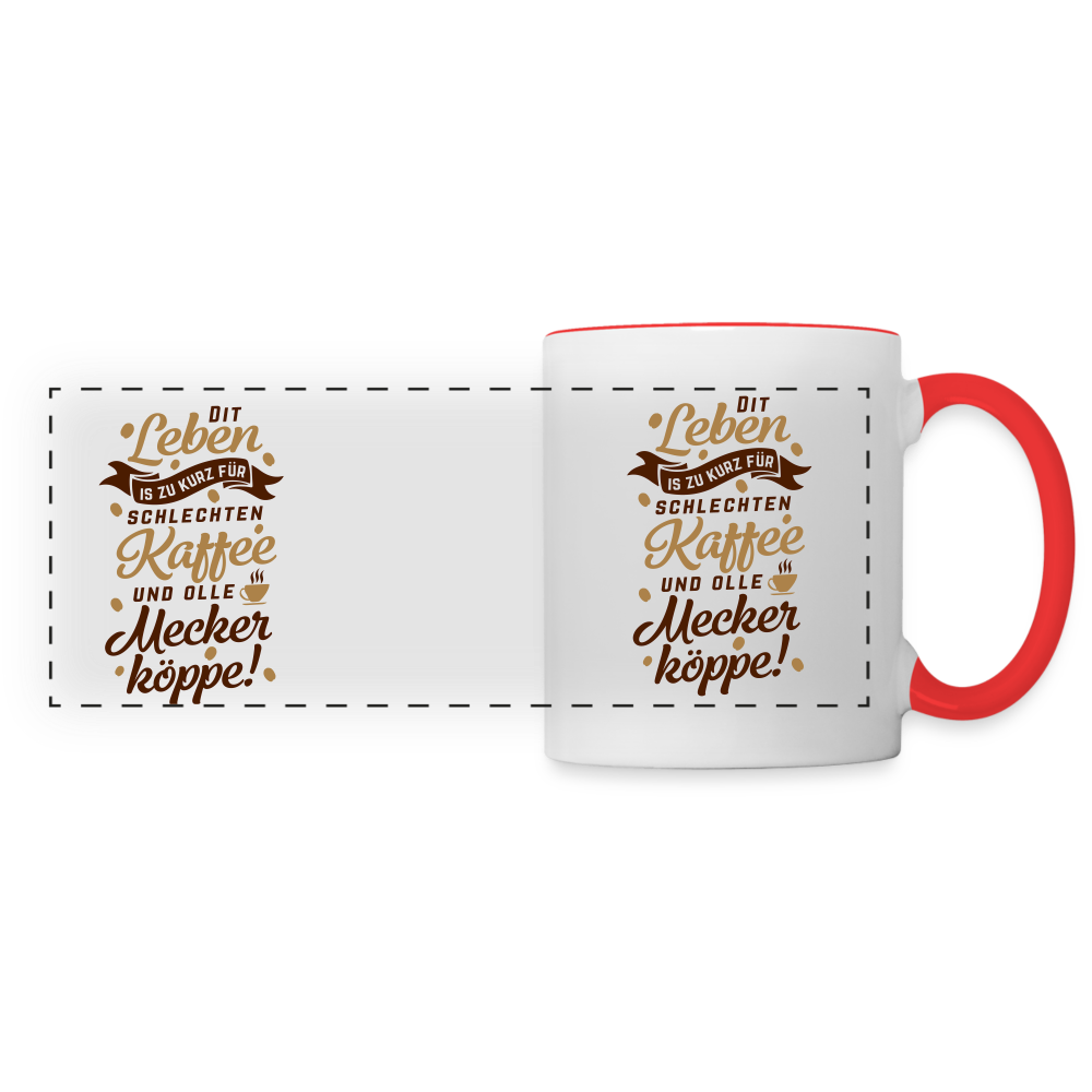 Dit Leben is zu kurz für schlechten Kaffee und olle Meckerköppe! - Tasse zweifarbig - Weiß/Rot