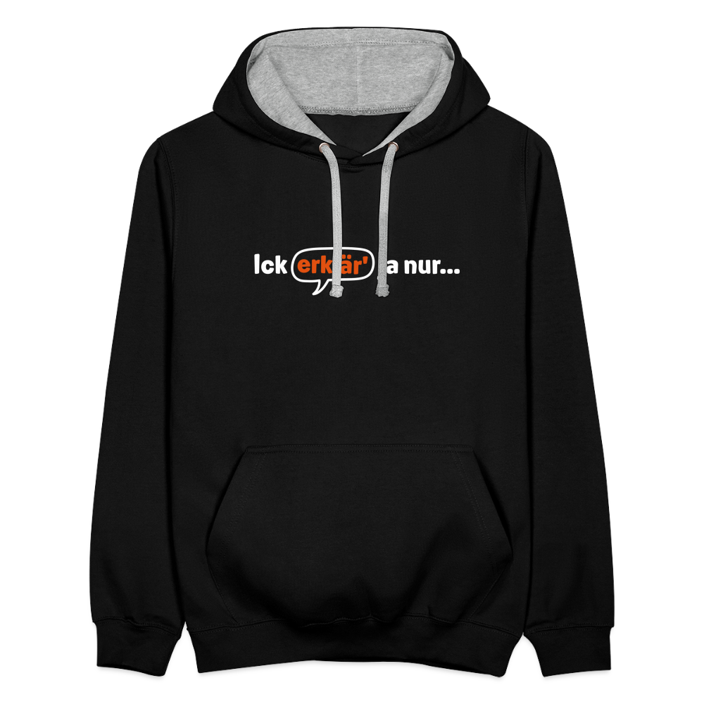 Ick erklär' ja nur… - Kontrast Hoodie - Schwarz/Grau meliert