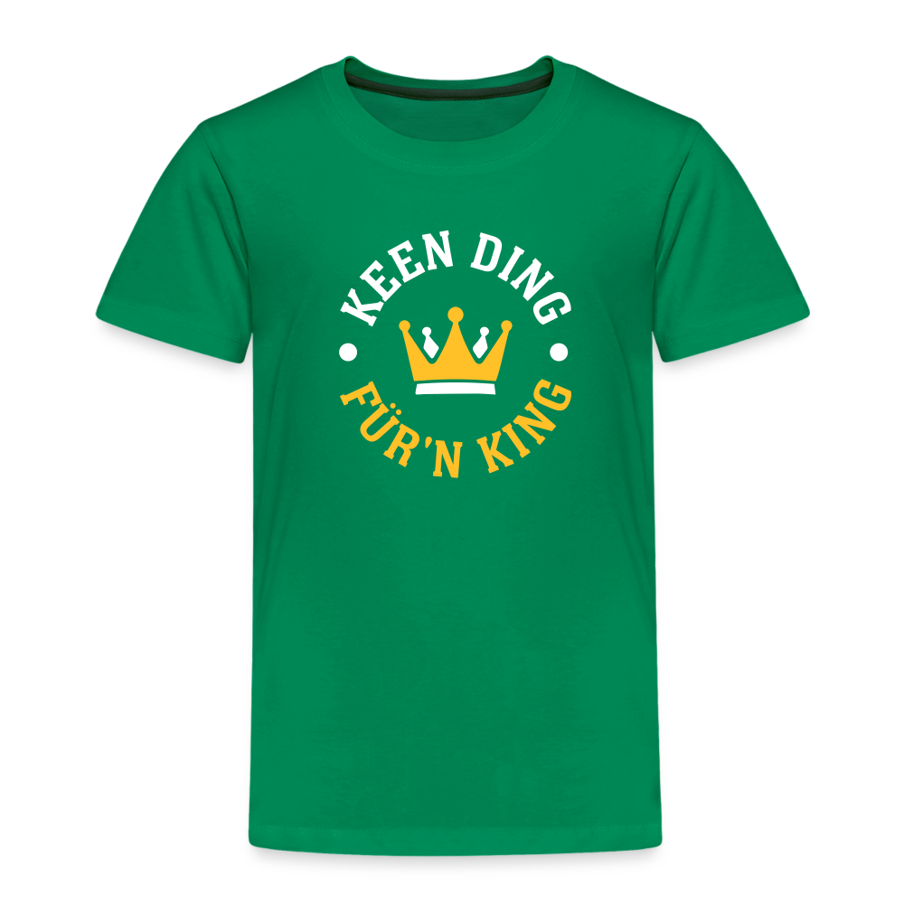 Keen Ding für'n King - Kinder Premium T-Shirt - Kelly Green