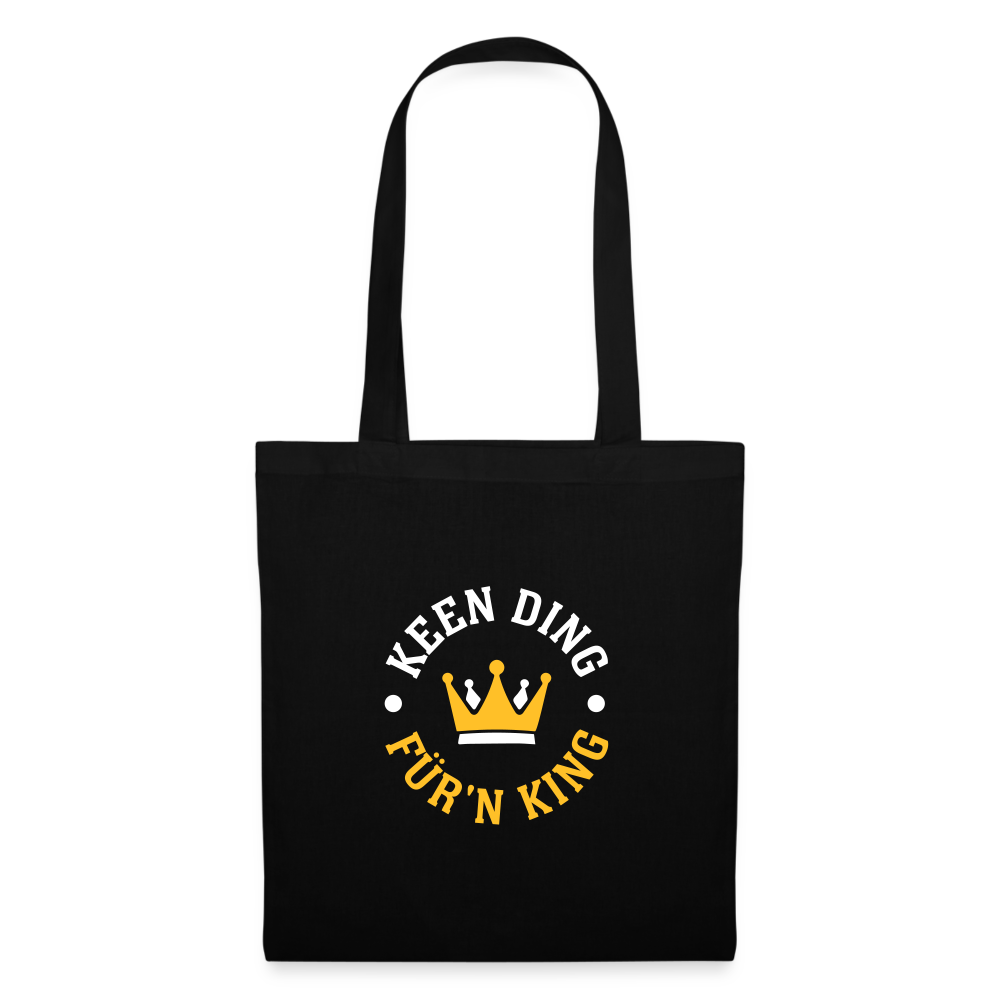 Keen Ding für'n King - Stoffbeutel - Schwarz