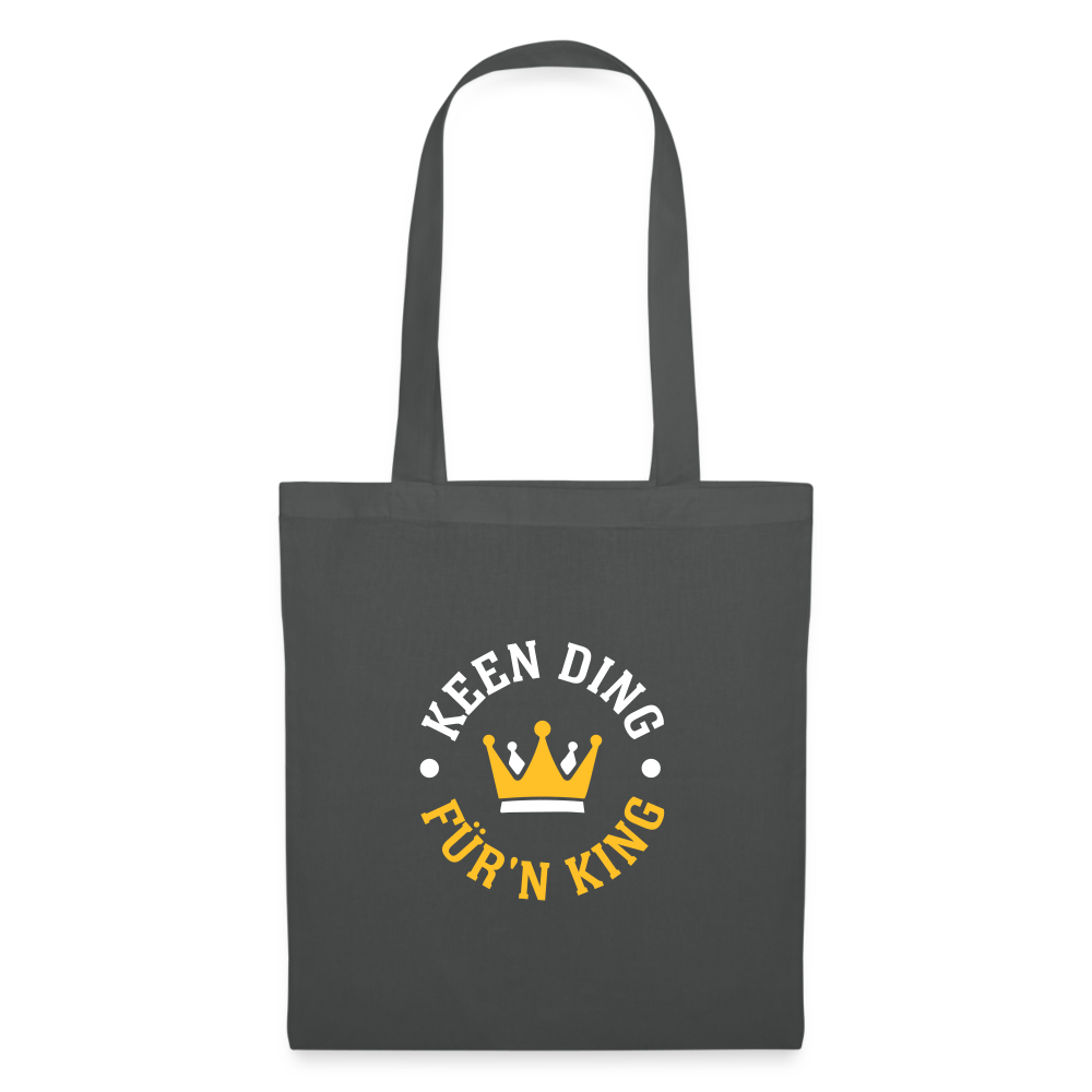 Keen Ding für'n King - Stoffbeutel - Graphite