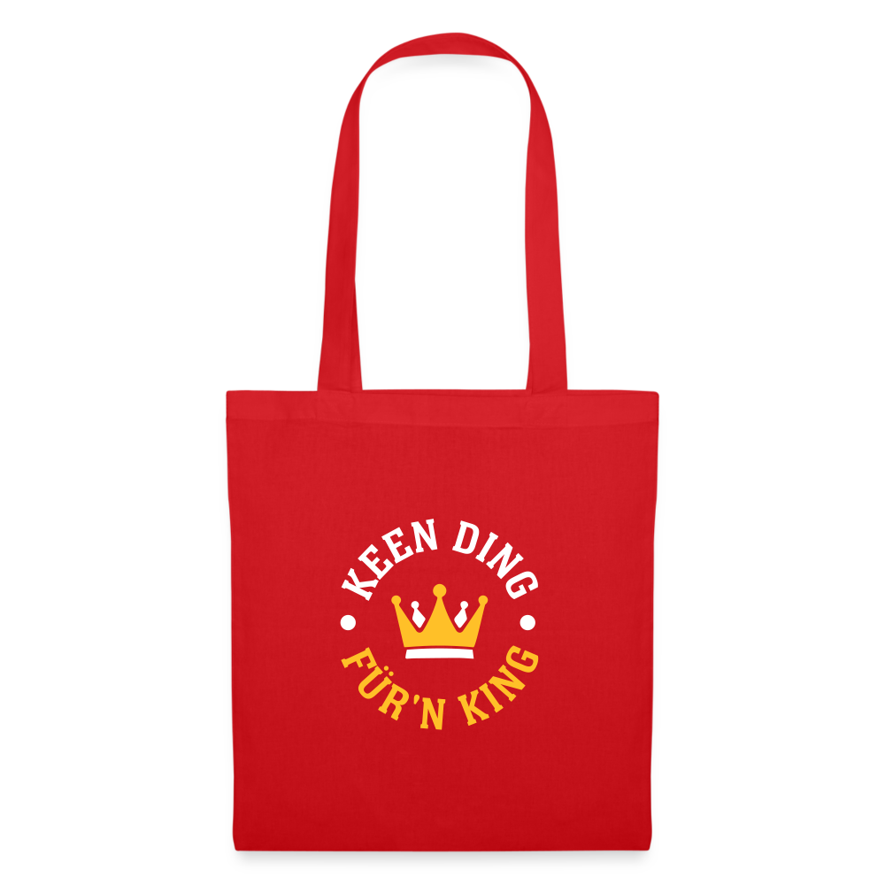 Keen Ding für'n King - Stoffbeutel - Rot