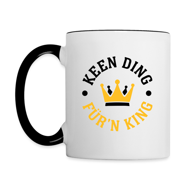 Keen Ding für'n King - Tasse zweifarbig