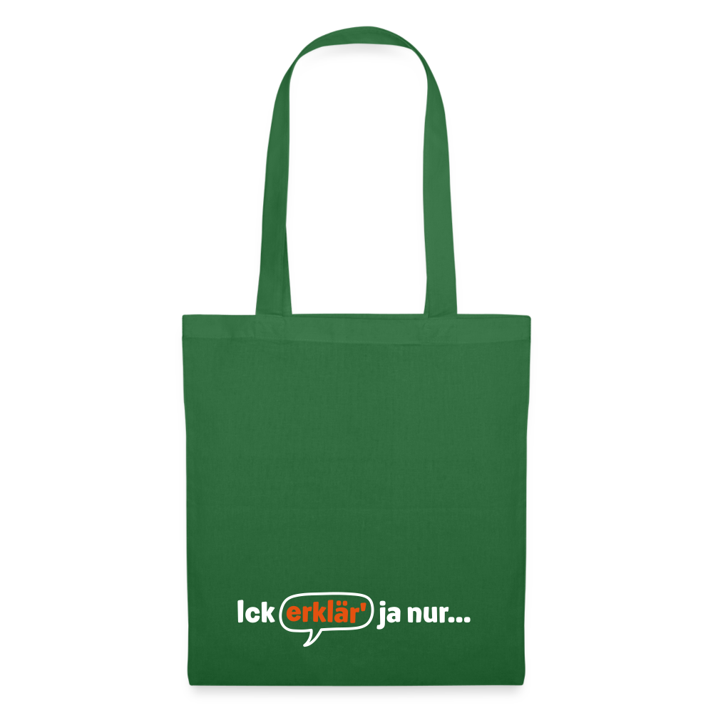 Ick erklär' ja nur… - Stoffbeutel - Fichte