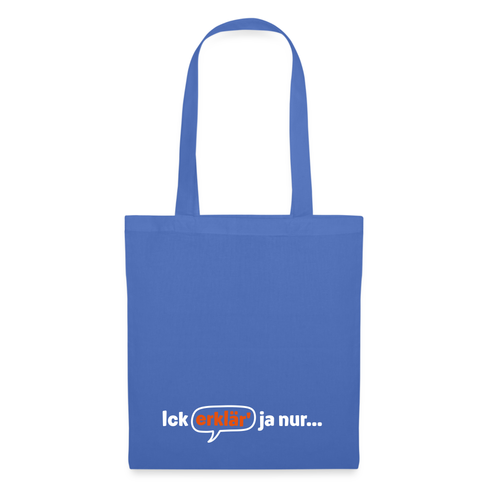 Ick erklär' ja nur… - Stoffbeutel - Hellblau