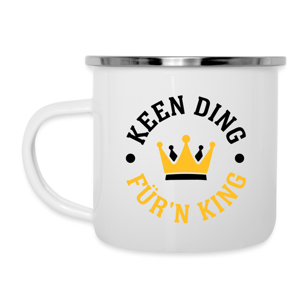 Keen Ding für'n King - Emaille Tasse