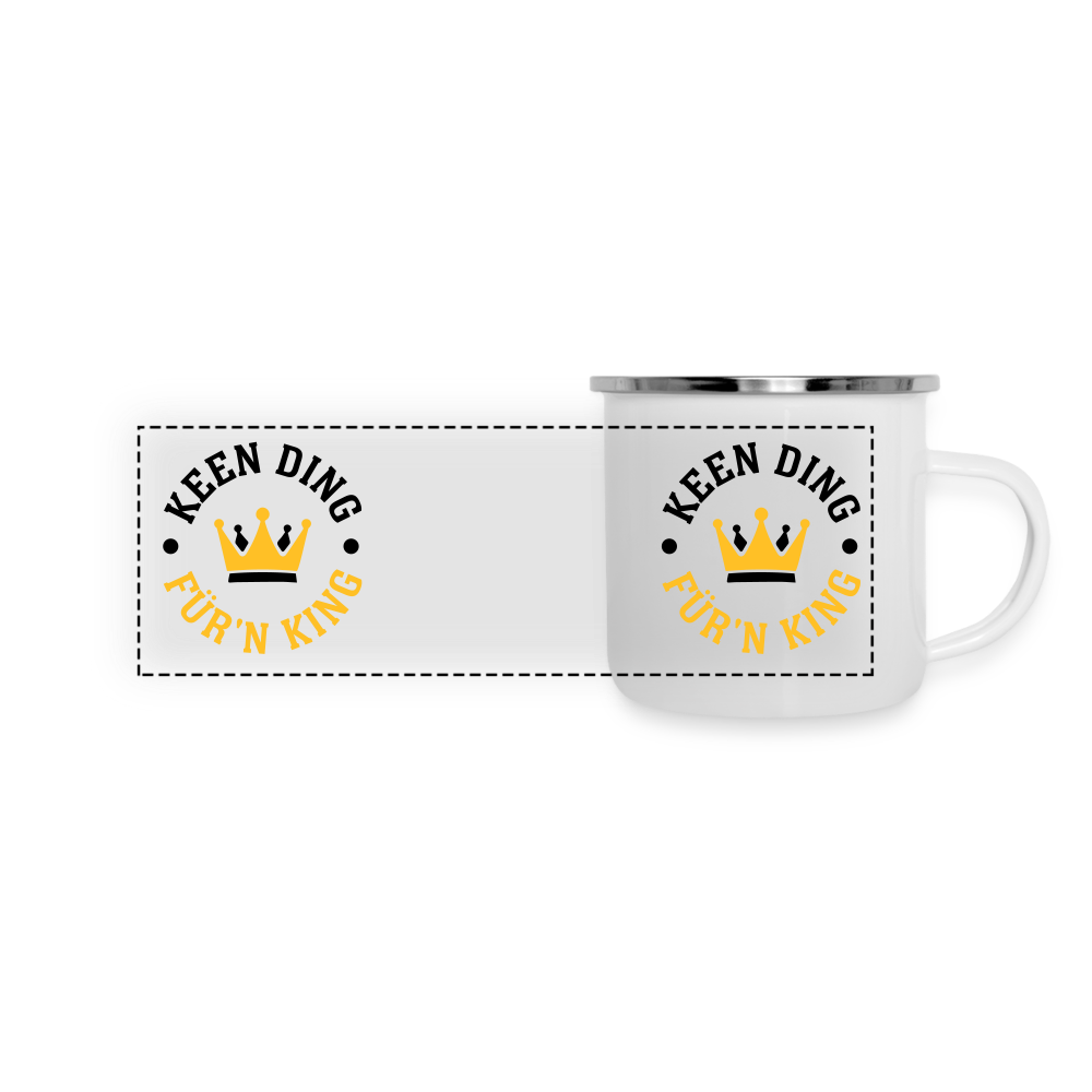 Keen Ding für'n King - Emaille Tasse - weiß