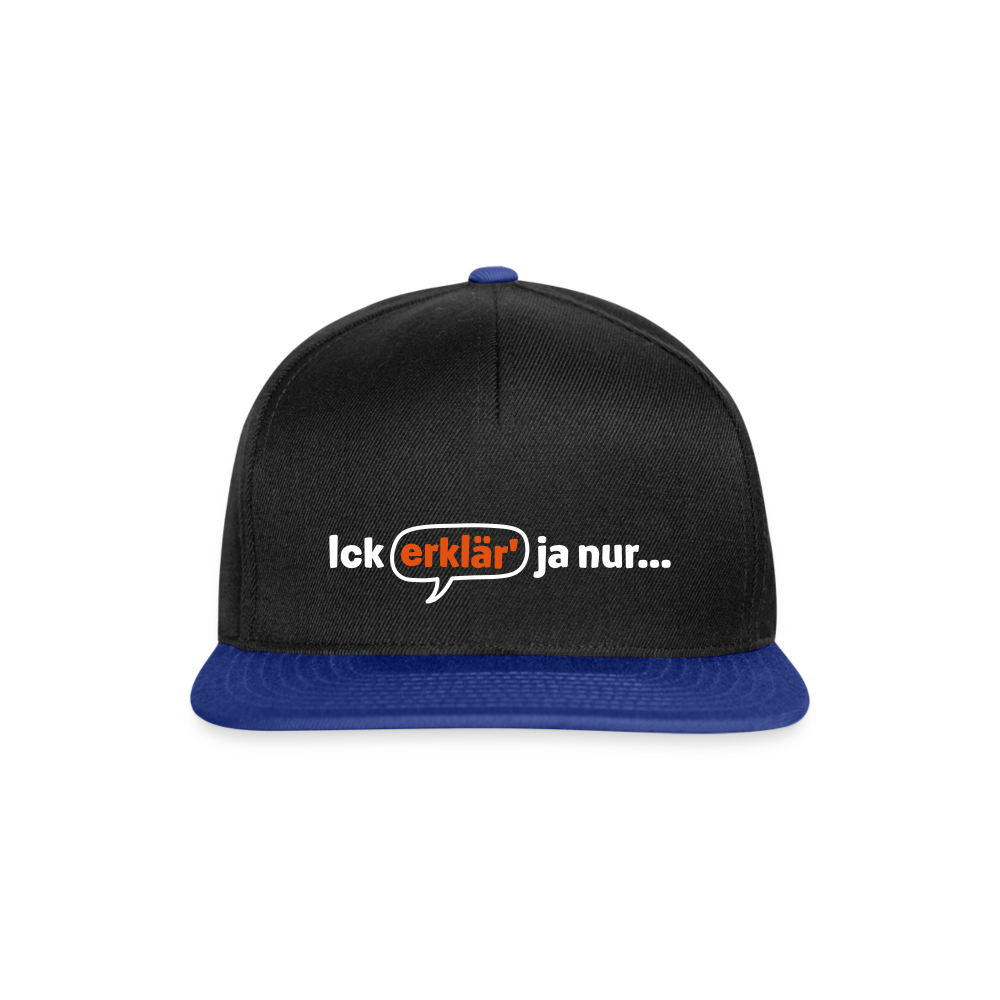 Ick erklär' ja nur… - Snapback Cap - Schwarz/Königsblau