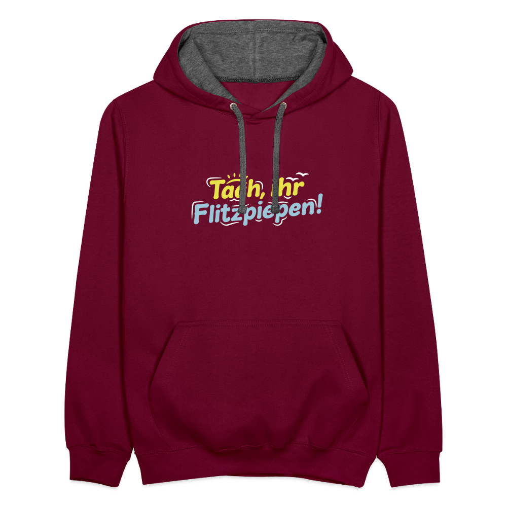 Tach, ihr Flitzpiepen! - Kontrast Hoodie - Weinrot/Anthrazit