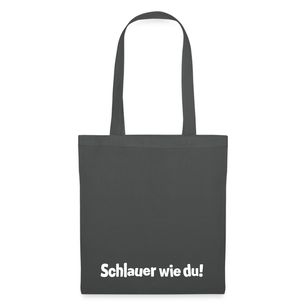 Schlauer wie du! - Stoffbeutel - Graphite
