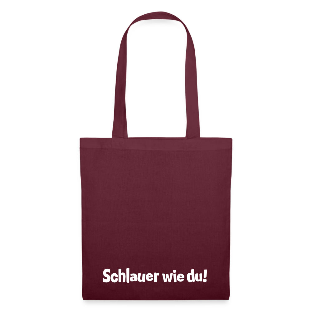 Schlauer wie du! - Stoffbeutel - Burgunderrot