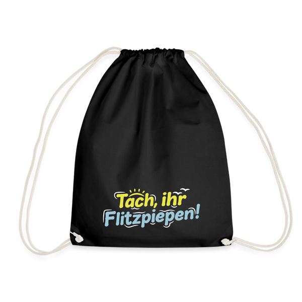 Tach, ihr Flitzpiepen! - Turnbeutel - Schwarz