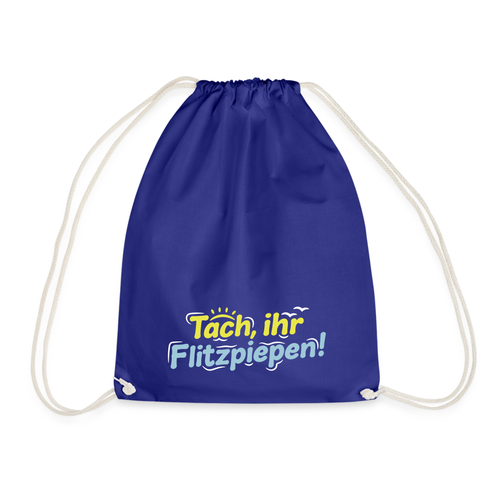 Tach, ihr Flitzpiepen! - Turnbeutel - Königsblau