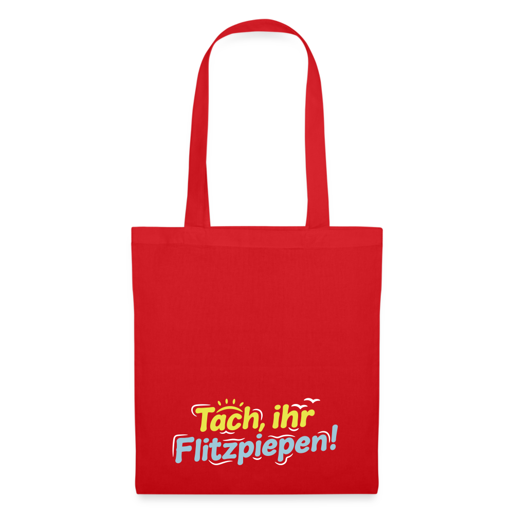 Tach, ihr Flitzpiepen! - Stoffbeutel - Rot
