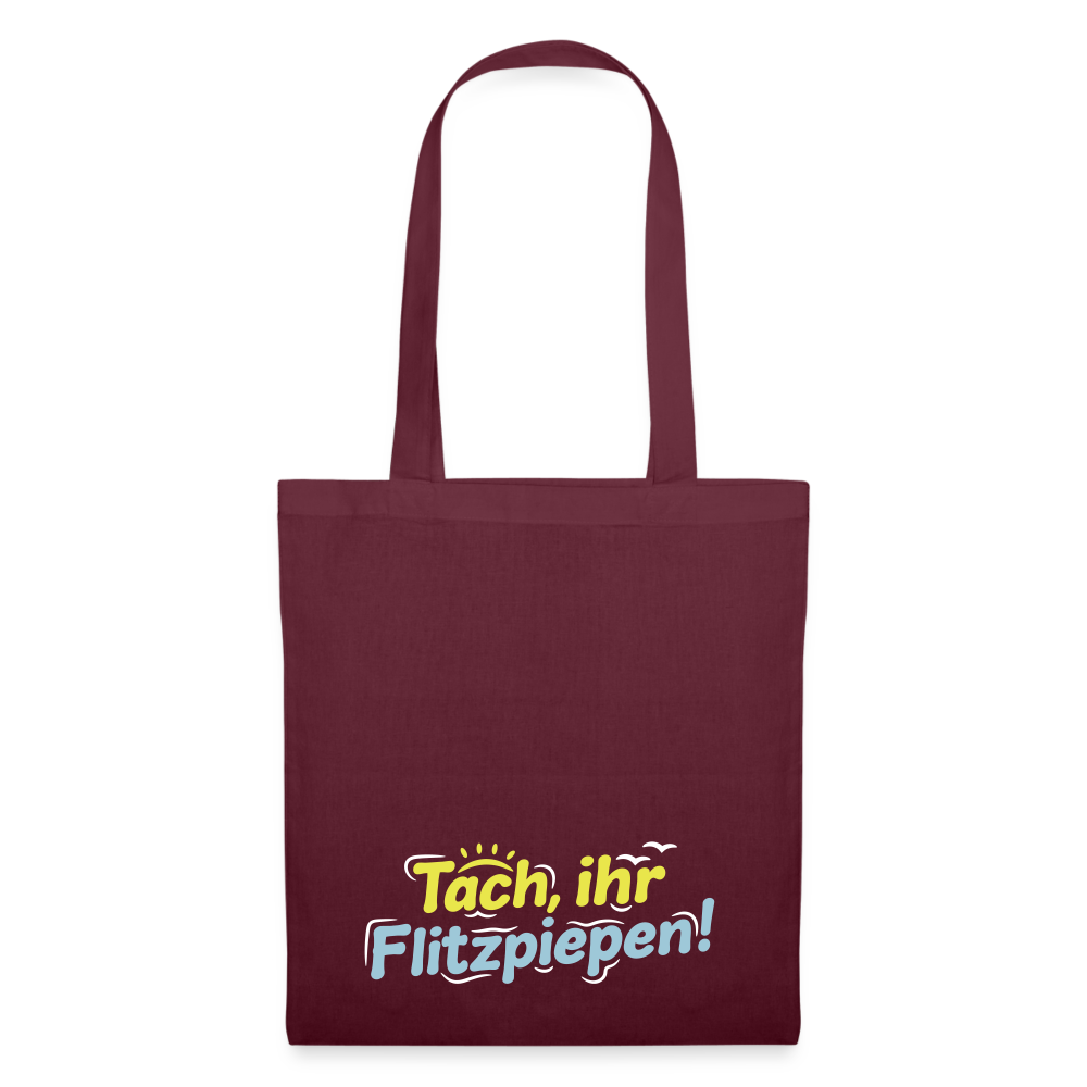 Tach, ihr Flitzpiepen! - Stoffbeutel - Burgunderrot