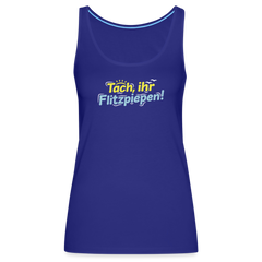 Tach, ihr Flitzpiepen! - Frauen Premium Tank Top