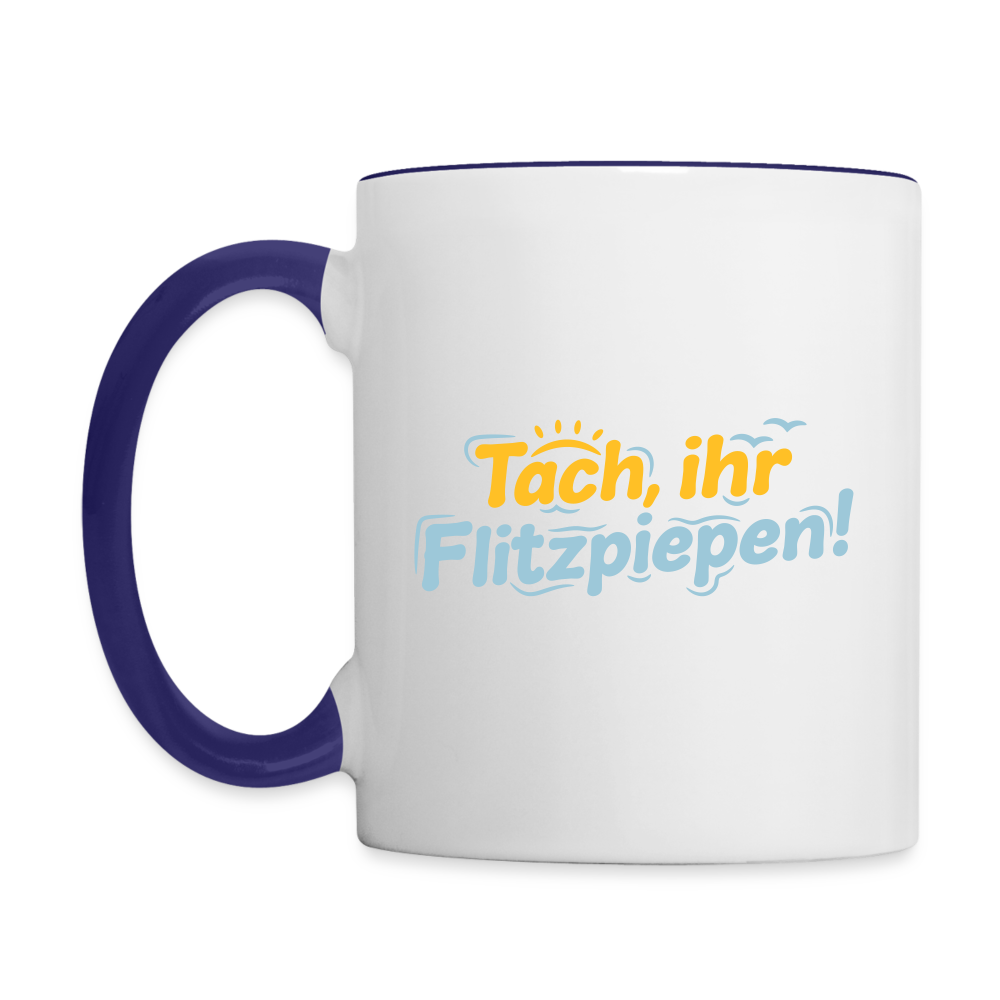 Tach, ihr Flitzpiepen! - Tasse zweifarbig