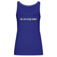 Dit wird schon, Keule! - Frauen Premium Tank Top