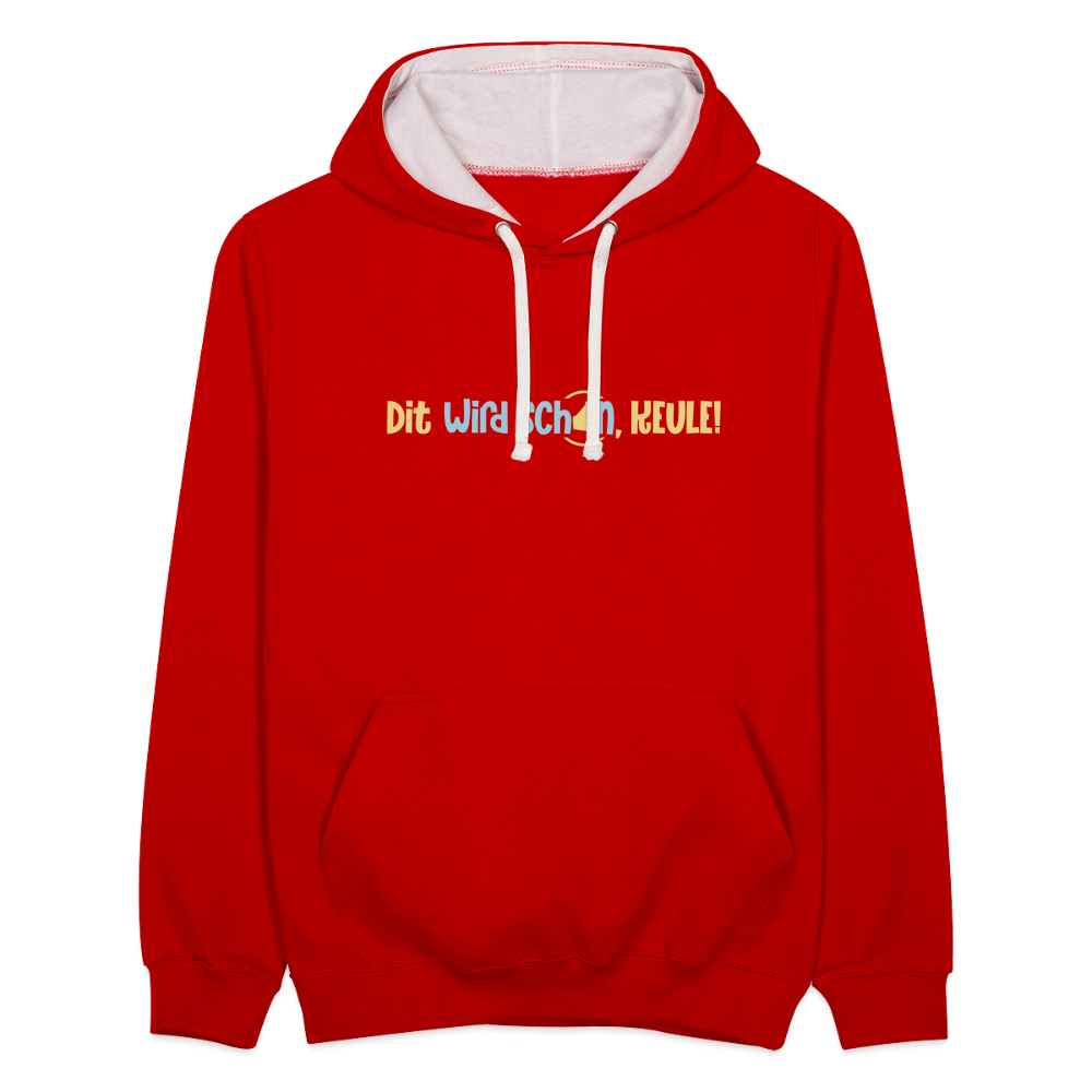 Dit wird schon, Keule! - Kontrast Hoodie - Rot/Weiß