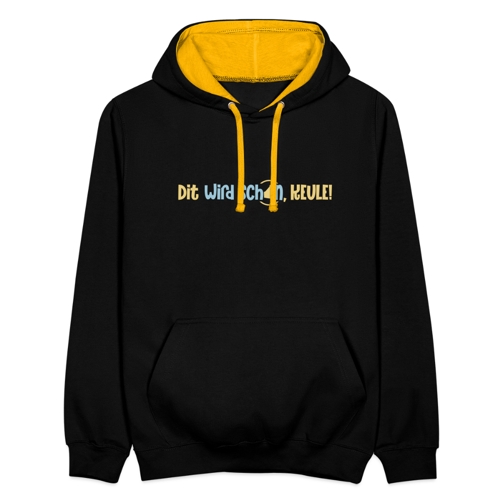 Dit wird schon, Keule! - Kontrast Hoodie - Schwarz/Gold