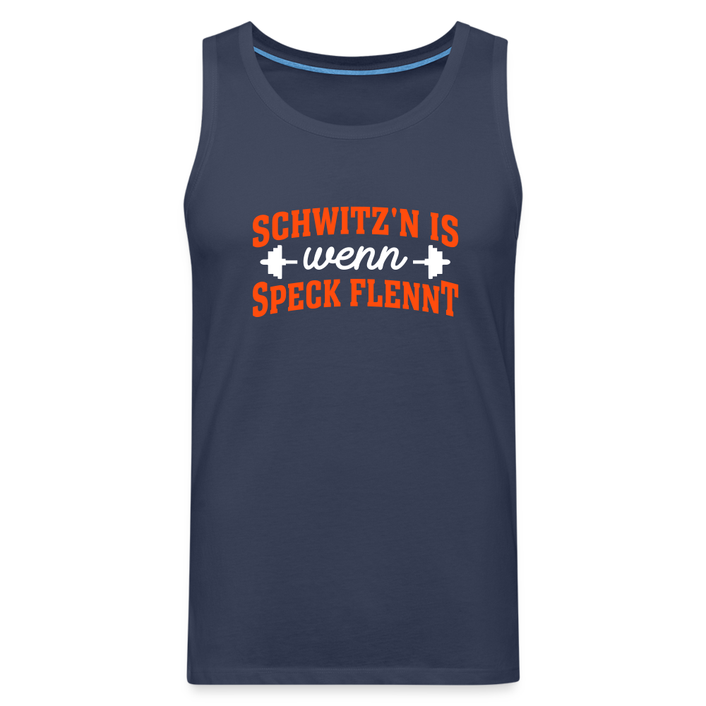 Schwitz'n is wenn Speck flennt - Männer Premium Tank Top - Navy