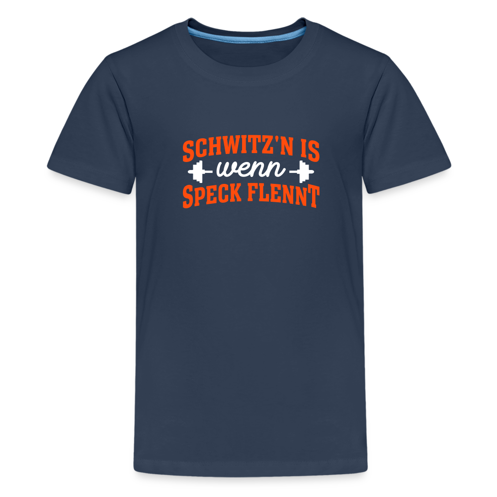 Schwitz'n is wenn Speck flennt - Teenager Premium T-Shirt - Navy