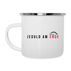 Jeduld am Ende - Emaille Tasse