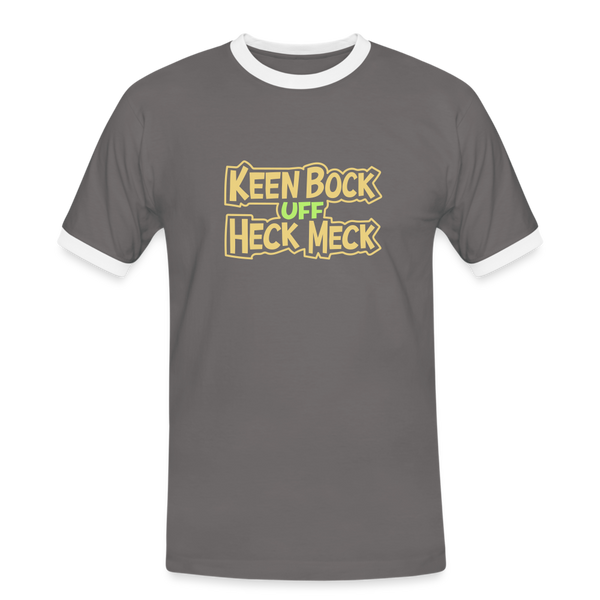 Keen Bock uff Heck Meck - Männer Ringer T-Shirt - Dunkelgrau/Weiß