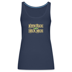Keen Bock uff Heck Meck - Frauen Premium Tank Top