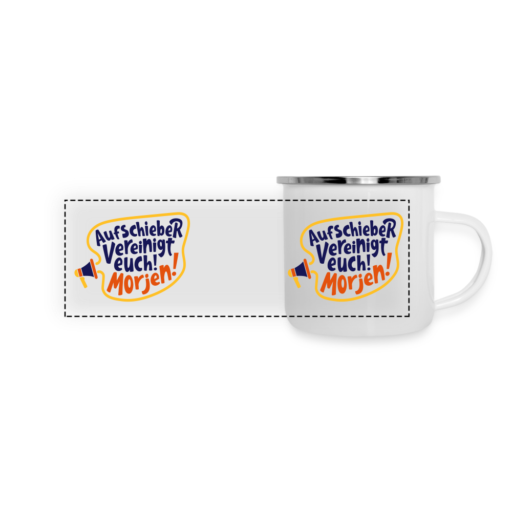 Aufschieber vereinigt euch! Morjen! - Emaille Tasse - weiß