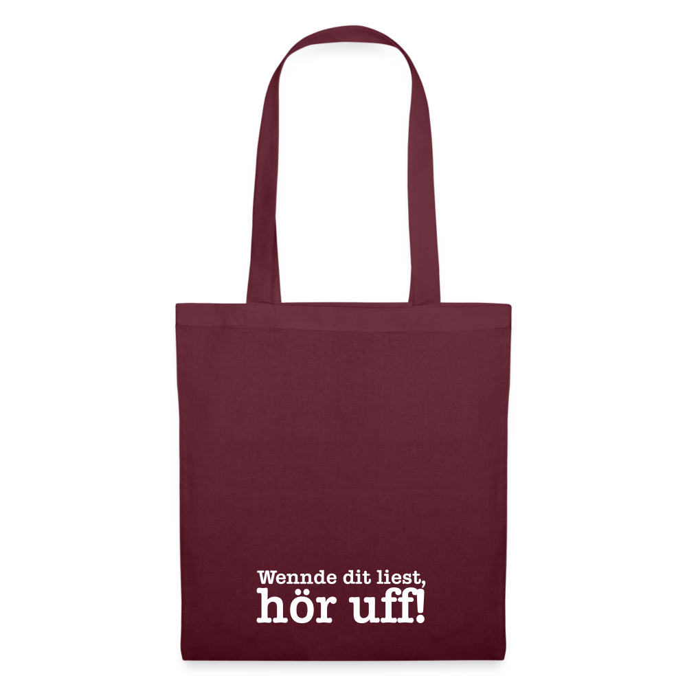 Wenn de dit liest, hör uf! - Stoffbeutel - Burgunderrot