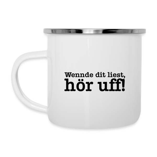 Wenn de dit liest, hör uf! - Emaille Tasse